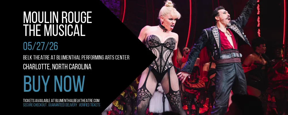 Moulin Rouge at Belk Theatre at Blumenthal Performing Arts Center