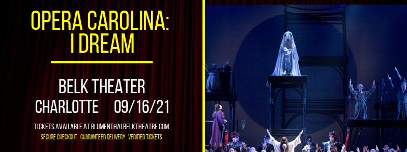 Opera Carolina: I Dream at Belk Theater