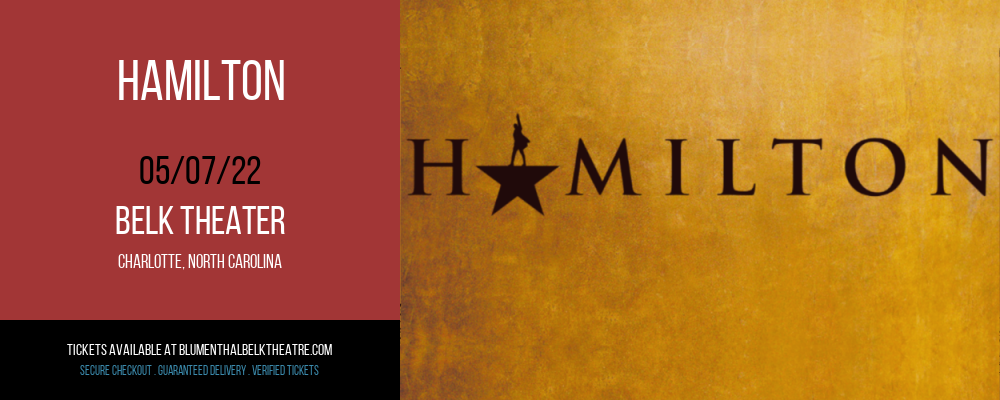 Hamilton Tickets 7th May Belk Theater