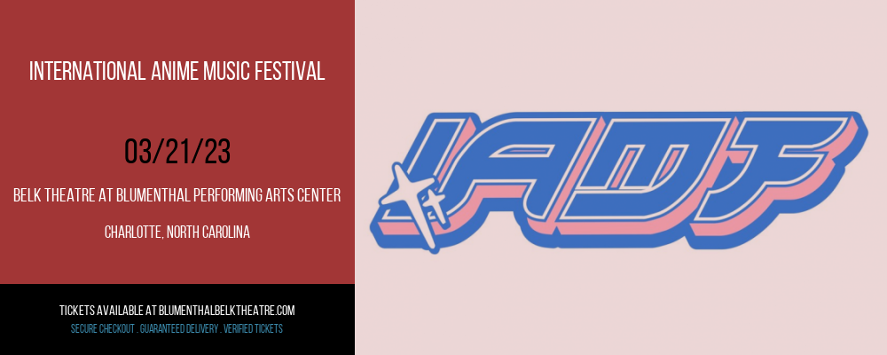 International Anime Music Festival at Belk Theater tickets International Anime Music Festival at Belk Theater