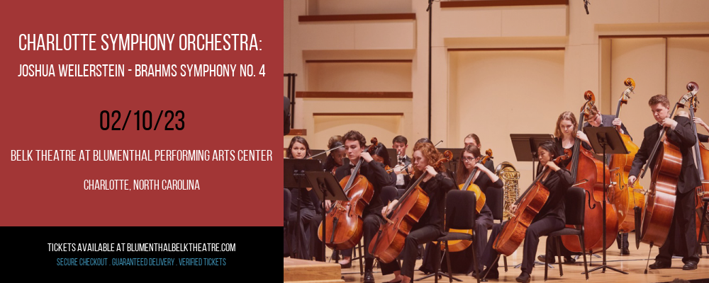 Charlotte Symphony Orchestra: Joshua Weilerstein - Brahms Symphony No. 4 at Belk Theater tickets Charlotte Symphony Orchestra: Joshua Weilerstein - Brahms Symphony No. 4 at Belk Theater