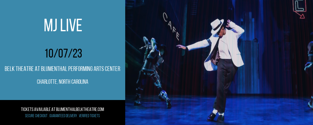 MJ Live at Belk Theatre at Blumenthal Performing Arts Center