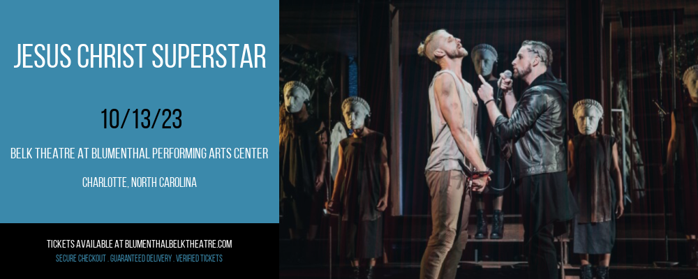 Jesus Christ Superstar at Belk Theatre at Blumenthal Performing Arts Center