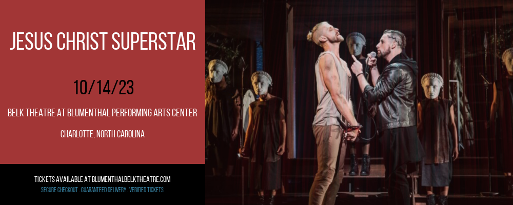 Jesus Christ Superstar at Belk Theatre at Blumenthal Performing Arts Center