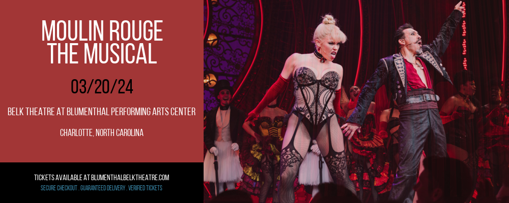 Moulin Rouge at Belk Theatre at Blumenthal Performing Arts Center