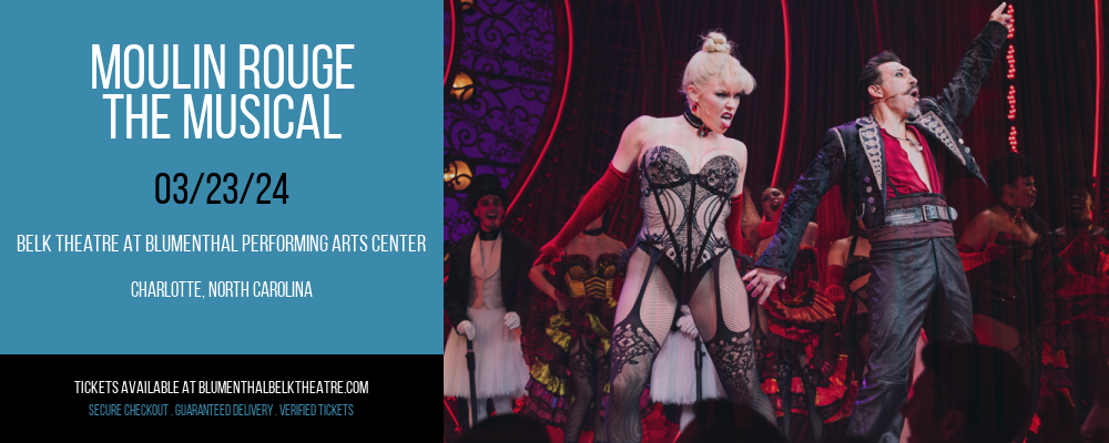 Moulin Rouge at Belk Theatre at Blumenthal Performing Arts Center