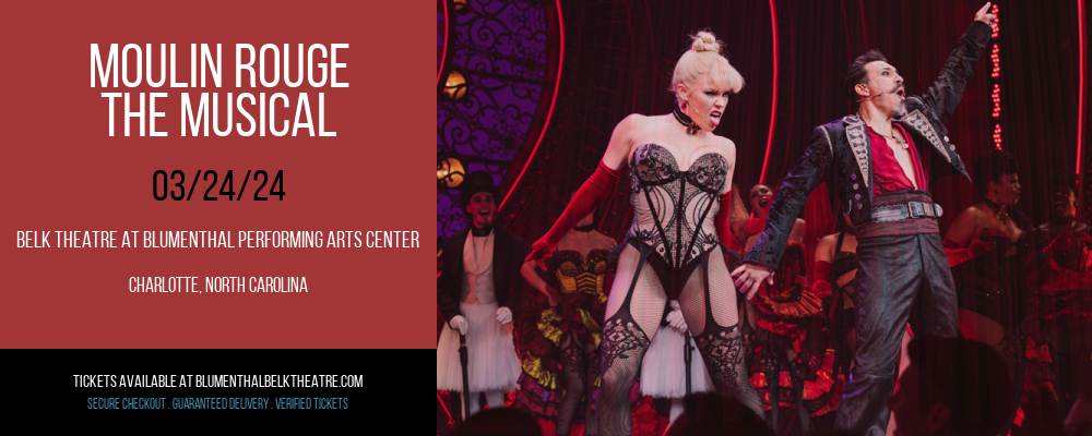 Moulin Rouge - The Musical at Belk Theatre at Blumenthal Performing Arts Center