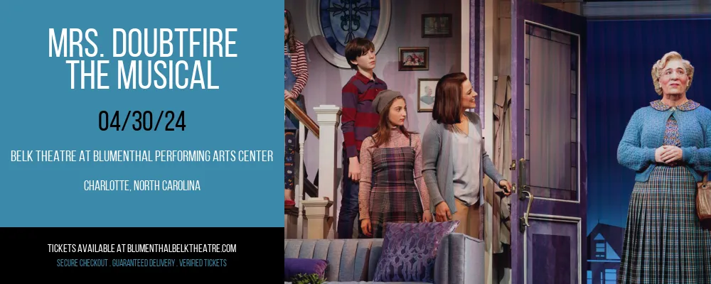 Mrs. Doubtfire at Belk Theatre at Blumenthal Performing Arts Center