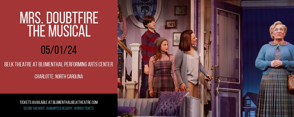 Mrs. Doubtfire at Belk Theatre at Blumenthal Performing Arts Center