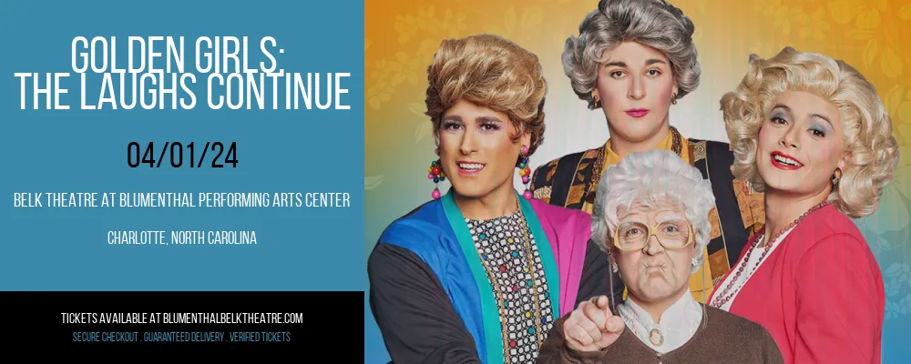 Golden Girls at Belk Theatre at Blumenthal Performing Arts Center